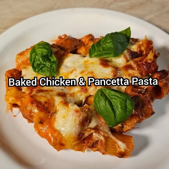 Baked Chicken & Pancetta Pasta